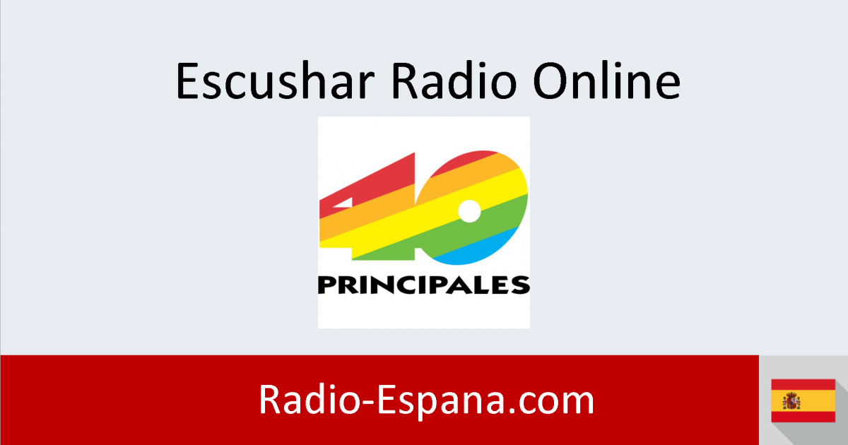 Los 40 Principales En Directo - Escuchar Radio Online