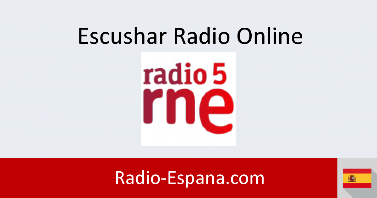 masculino Sudamerica Tomar represalias Radio 5 en directo - Escuchar Radio Online